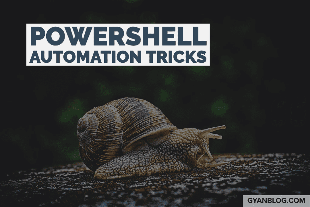 Explore useful Automation Techniques with Powershell on Windows