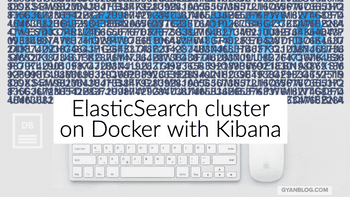 How to run ElasticSearch cluster on Docker with Kibana on Linux