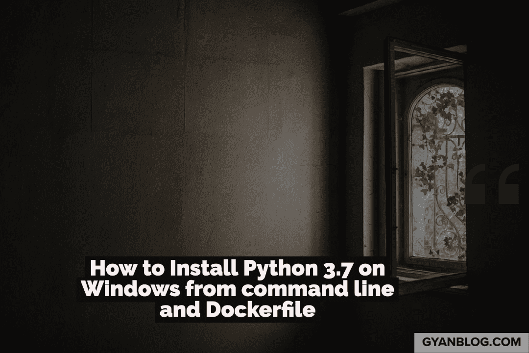 How to Install Python from command line and Docker on Windows