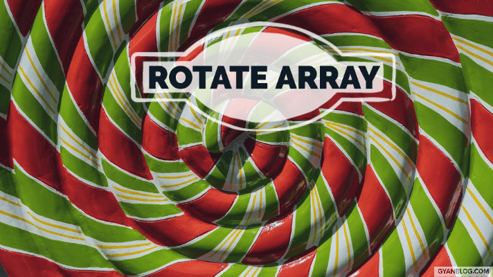 Rotate Array - Leet Code Solution