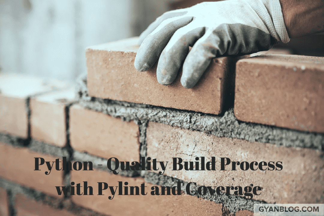 Python - How to Maintain Quality Build Process Using Pylint and Unittest Coverage With Minimum Threshold Values
