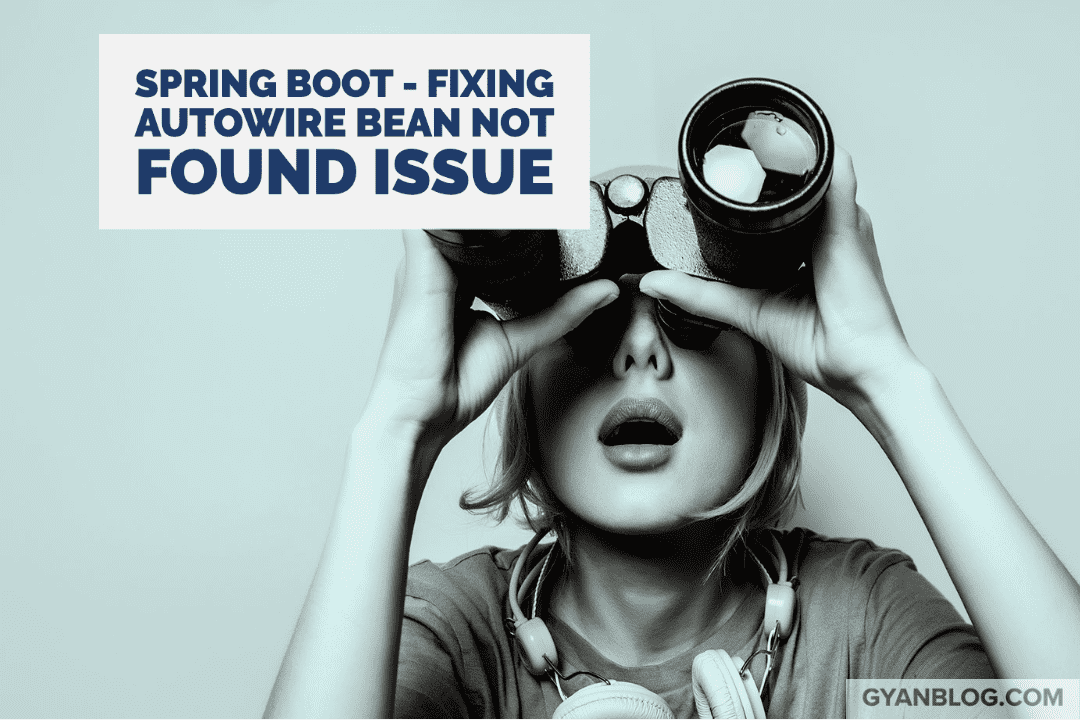 Spring Boot - Fixing Autowire Bean Not found