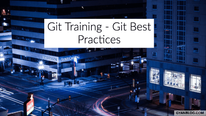 A Practical Guide on Understanding Git Best Practices
