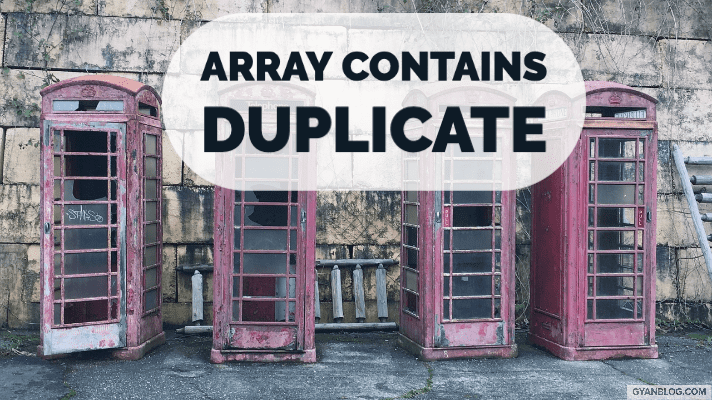 Find if Array contains Duplicate Number - Leet Code Solution