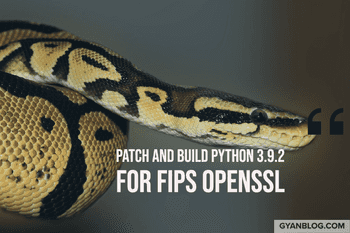 How to Patch and Build Python 3.9.x for FIPS enabled Openssl
