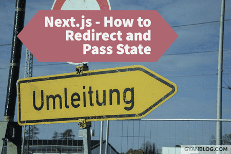 Nextjs - How to Redirect to Another Page and Pass State