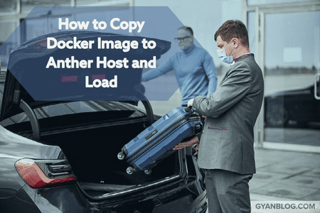 How to Copy Local Docker Image to Another Host Without Repository and Load