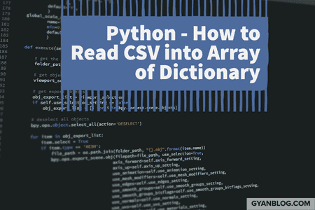 Python Code - How To Read CSV with Headers into an Array of Dictionary