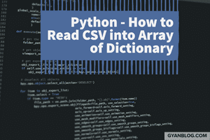 Python Code - How To Read CSV with Headers into an Array of Dictionary ...