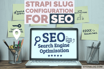 Strapi Tutorial - How to Configure Slug to have Nice URLs for SEO