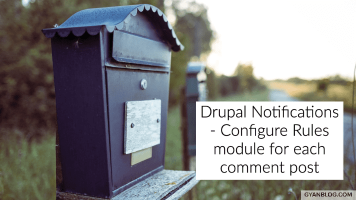 Drupal 8 Rules module - How to configure Rules module to send email notification for every comment posted