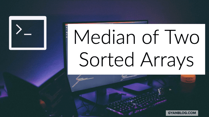 Find the Median of Two Sorted Arrays - Leet Code Solution