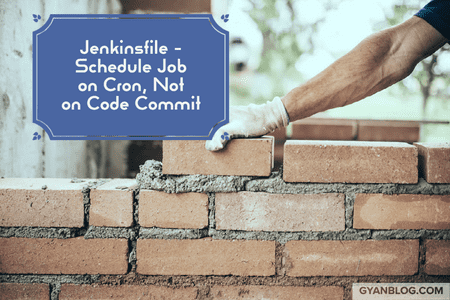 Jenkins Pipeline with Jenkinsfile - How To Schedule Job on Cron and Not on Code Commit