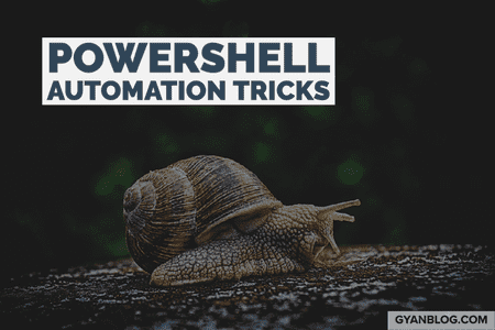 Explore useful Automation Techniques with Powershell on Windows