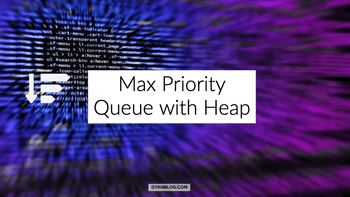 Max Priority Queue Implementation with Heap Data structure