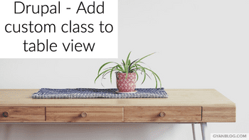 Drupal 8 - How to add custom class to a drupal table view