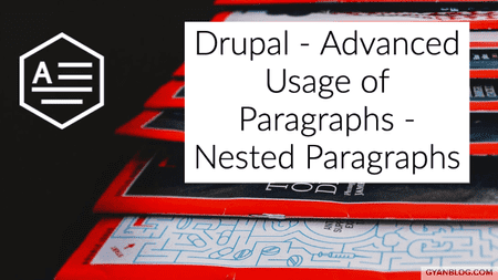 Drupal 8 - Advanced usage of Paragraphs module - Add nested set of fields and single Add more button (No Coding Required)