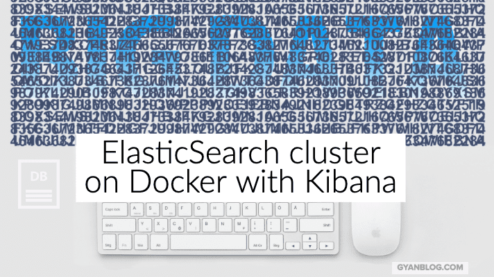 How to run ElasticSearch cluster on Docker with Kibana on Linux