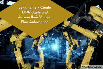 Jenkinsfile - How to Create UI Form Text fields, Drop-down and Run for Different Conditions