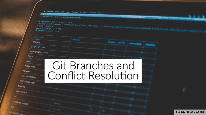 A Practical Guide in understanding Git Branch and Conflict resolution during merge