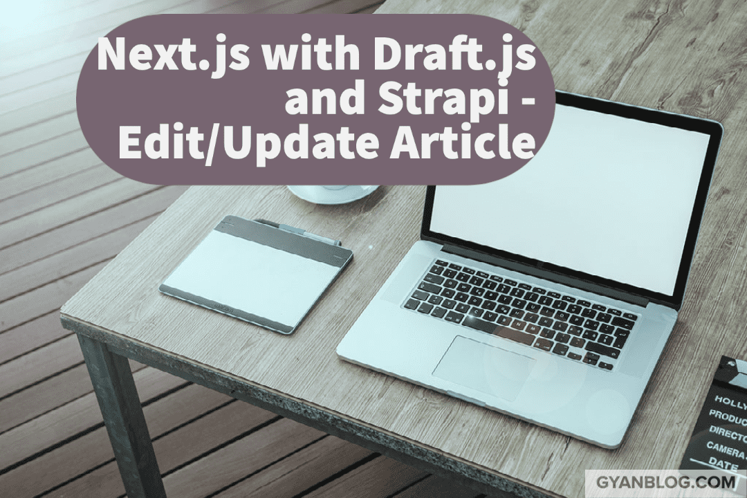 How to use Draft.js WYSWYG with Next.js and Strapi Backend, Edit/Update Saved Article