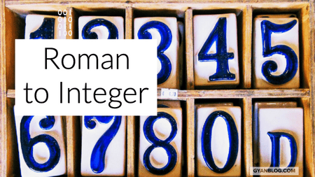 Convert Roman to Integer number - Leet Code Solution