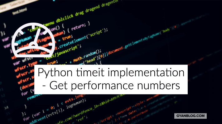 Implementation of Timeit function, Get performance numbers for a function