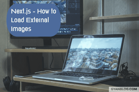 Nextjs - Fixing Loading External Images and Issue of Url Paramater Not Allowed