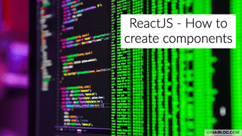 ReactJS - How to create ReactJS components